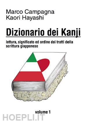 hayashi kaori; campagna marco - dizionario dei kanji. vol. 1