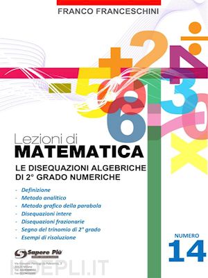franco franceschini - lezioni di matematica 14 - le disequazioni algebriche di secondo grado