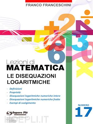 franco franceschini - lezioni di matematica 17 - le disequazioni logaritmiche