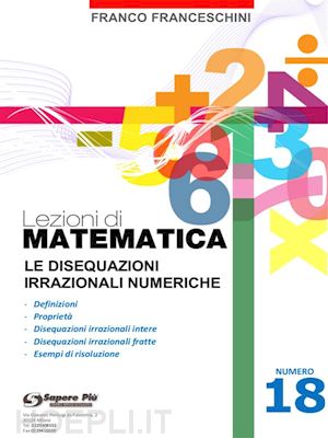 franco franceschini - lezioni di matematica 18 - le disequazioni irrazionali numeriche