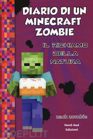 zack zombie - diario di un minecraft zombie - vol. 3: il richiamo della natura