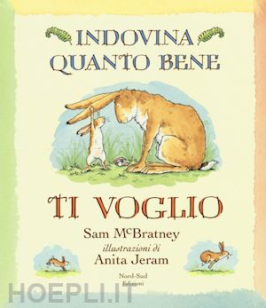 mcbratney sam - indovina quanto bene ti voglio