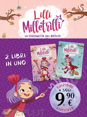 teba alicia - lilli milletrilli. la streghetta del bosco