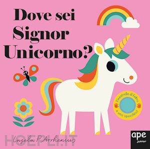 arrhenius ingela p. - dove sei signor unicorno? ediz. a colori