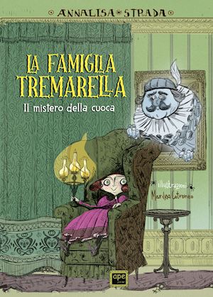 strada annalisa - la famiglia tremarella. il mistero della cuoca. ediz. illustrata