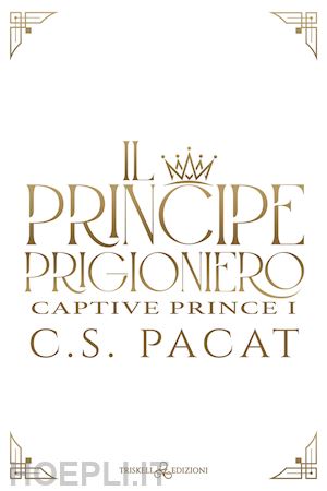 pacat c. s. - il principe prigioniero . vol. 1