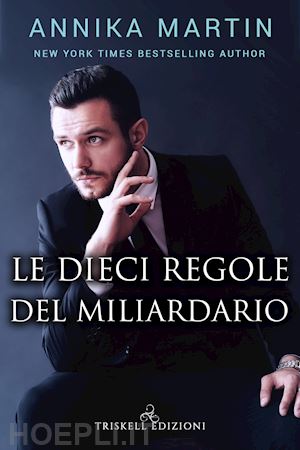 martin annika - le dieci regole del miliardario