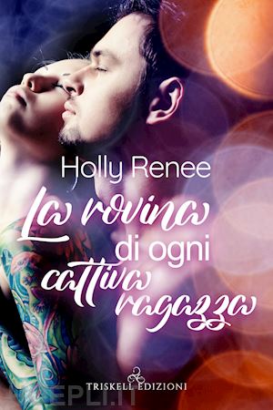 renee holly - la rovina di ogni cattivo ragazzo