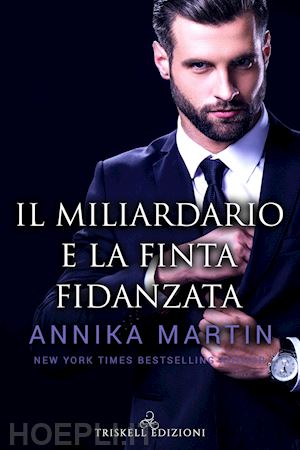 martin annika - il miliardario e la finta fidanzata