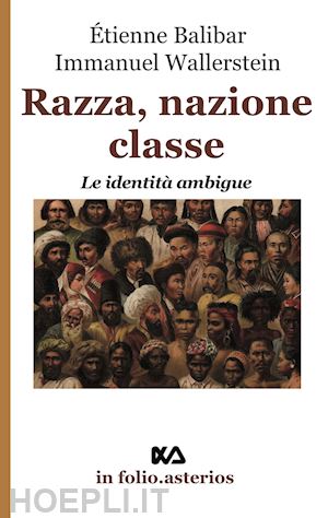 balibar etienne; wallerstein immanuel - razza, nazione, classe