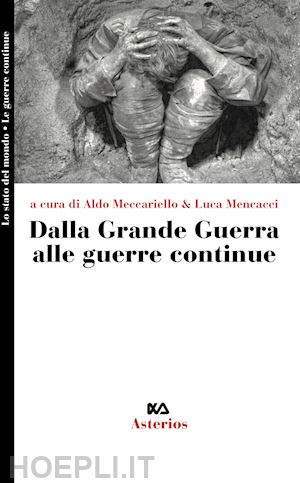 meccariello a.(curatore); mencacci l.(curatore) - dalla grande guerra alle guerre continue