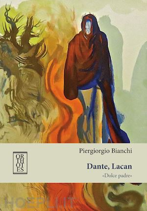 bianchi piergiorgio - dante, lacan. «dolce padre»