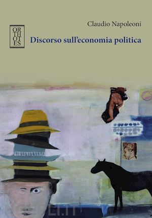 napoleoni claudio - discorso sull'economia politica