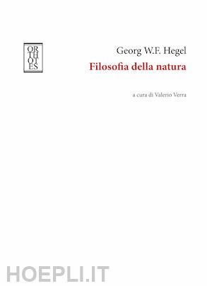 hegel friedrich; verra v. (curatore) - filosofia della natura