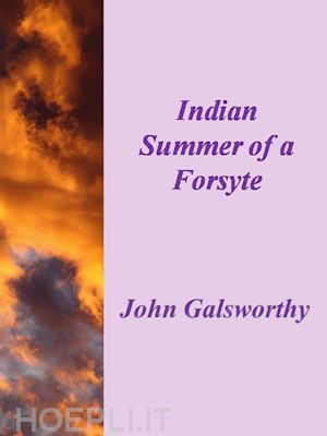 john galsworthy - indian summer of a forsyte