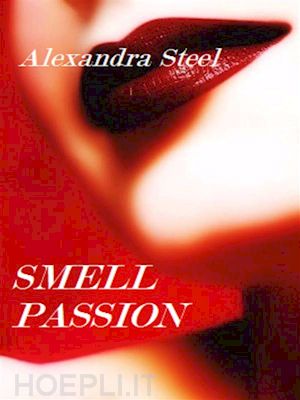 alexandra steel - smell passion