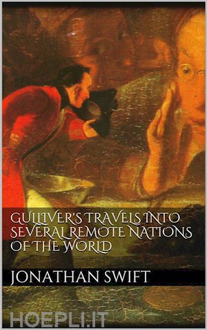 jonathan swift - gulliver's travels into several remote nations of the world