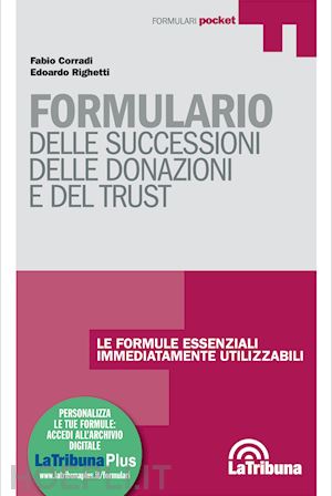 corradi fabio; righetti edoardo - formulario delle successioni delle donazioni e del trust