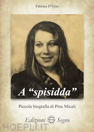 d'urso fabiana - a «spisidda». piccola biografia di pina micali