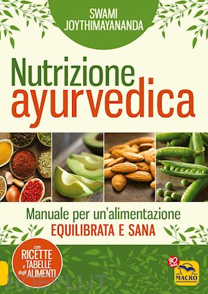 joythimayananda swami - nutrizione ayurvedica. manuale per una nutrizione equilibrata e sana