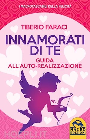 faraci tiberio - innamorati di te - guida all'auto-realizzazione