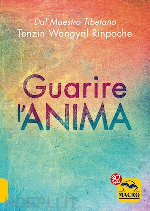 wangyal rinpoche tenzin - guarire l'anima