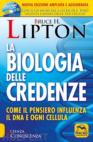 lipton bruce h. - la biologia delle credenze + cd-audio - nuova edizione