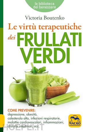 boutenko victoria - le virtu' terapeutiche dei frullati verdi