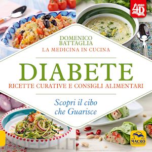 battaglia domenico - diabete. ricette curative e consigli alimentari.