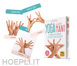 carroll cain - yoga delle mani. 72 mudra per guarire e crescere spiritualmente.