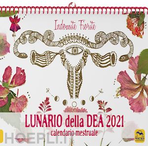 chiostergi chiara - lunario della dea - calendario mestruale 2021