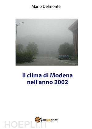 mario delmonte - il clima di modena nell'anno 2002