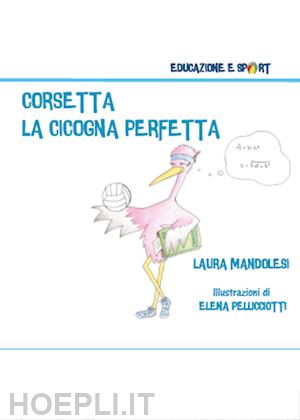 mandolesi laura - corsetta la cicogna perfetta