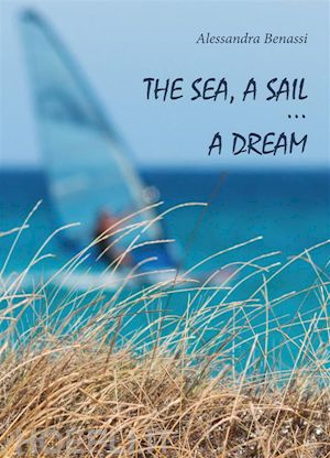 alessandra benassi - the sea, a sail... a dream