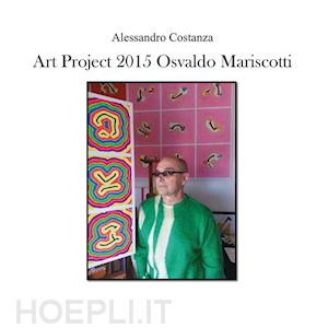 alessandro costanza - art project 2015 - osvaldo mariscotti
