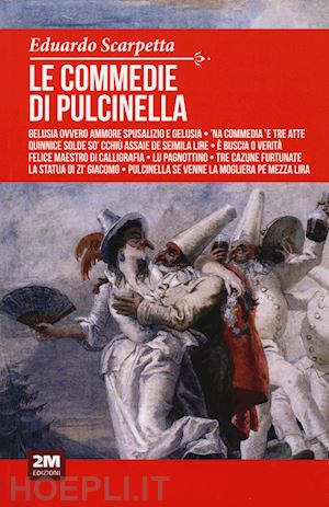 scarpetta eduardo - le commedie di pulcinella