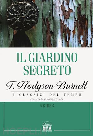 burnett frances hodgson - il giardino segreto