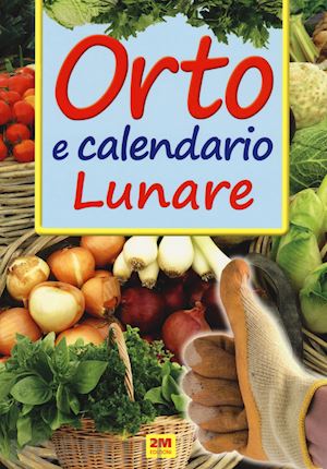  - orto e calendario lunare