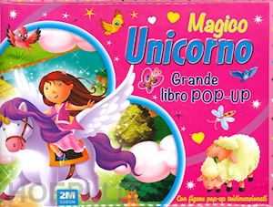aa.vv. - magico unicorno. grande libro pop-up. ediz. a colori