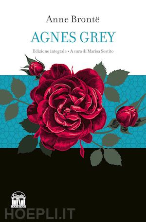 bronte anne; sestito m. (curatore) - agnes grey