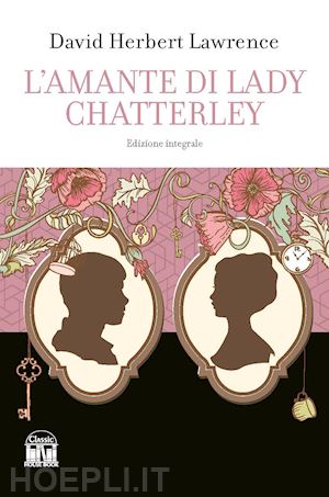 lawrence d. h. - l'amante di lady chatterley. ediz. integrale