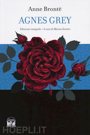 bronte anne; sestito m. (curatore) - agnes grey. ediz. integrale