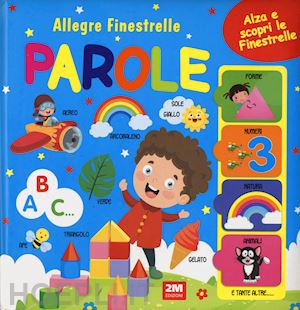  - parole. allegre finestrelle. ediz. a colori