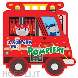  - il camion dei pompieri. libro sagomato in eva. ediz. a colori