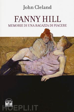 cleland john - fanny hill. memorie di una donna di piacere