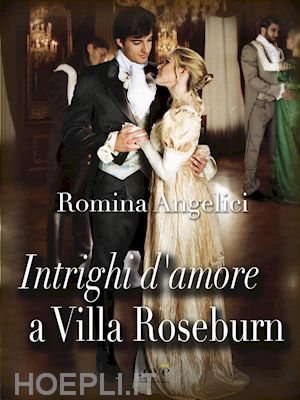angelici romina - intrighi d'amore a villa roseburn