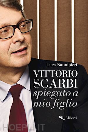 nannipieri luca - vittorio sgarbi spiegato a mio figlio