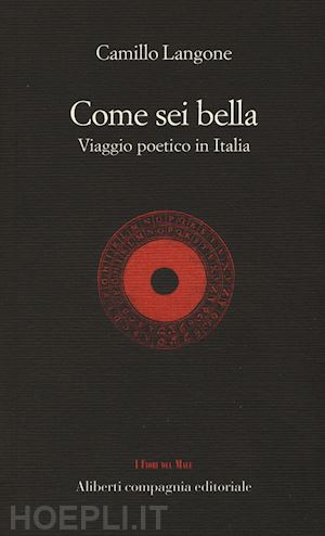 langone c. (curatore) - come sei bella. viaggio poetico in italia