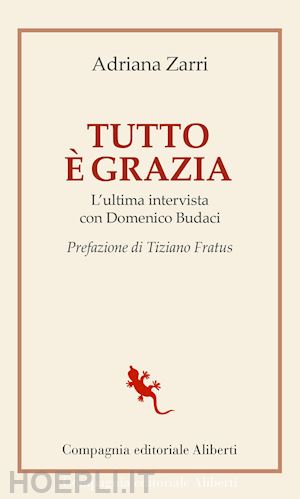 zarri adriana; budaci domenico - tutto e' grazia