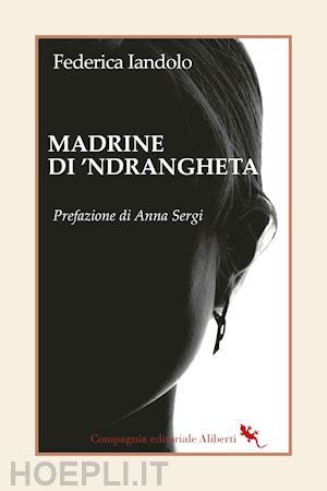 Madrine Di 'Ndrangheta - Iandolo Federica